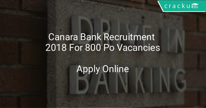 Canara Bank Recruitment 2018 Apply Online For 800 Po Vacancies