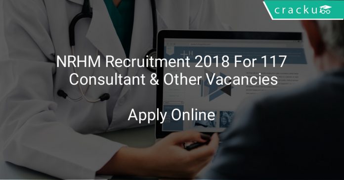 NRHM Recruitment 2018 Apply Online For 117 Consultant & Other Vacancies