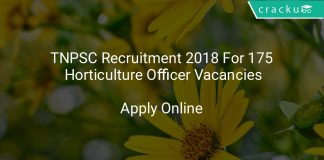 TNPSC Recruitment 2018 Apply Online For 175 Horticulture Officer Vacancies