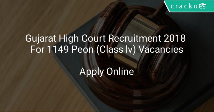 Gujarat High Court Recruitment 2018 Apply Online For 1149 Peon (Class lv) Vacancies