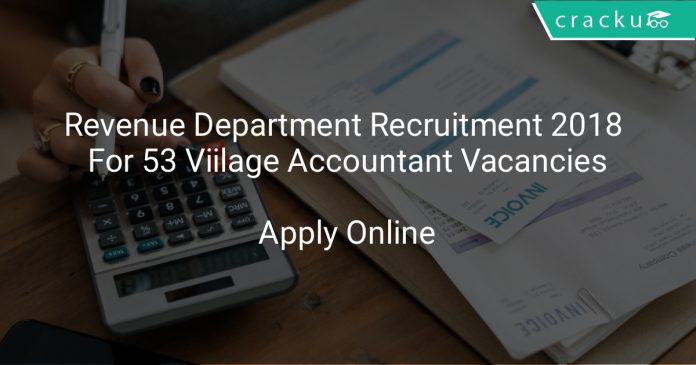 Revenue Department Recruitment 2018 Apply Online For 53 Viilage Accountant Vacancies