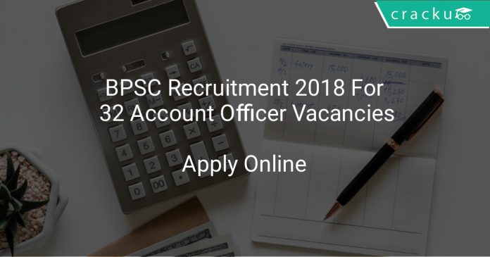 BPSC Recruitment 2018 Apply Online For 32 Account Officer Vacancies