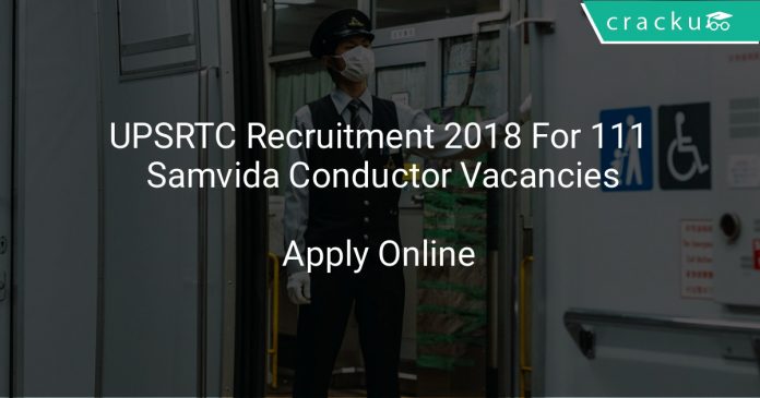 UPSRTC Recruitment 2018 Apply Online For 111 Samvida Conductor Vacancies