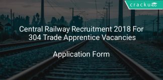 Central Railway Recruitment 2018 Application Form For 304 Trade Apprentice Vacancies