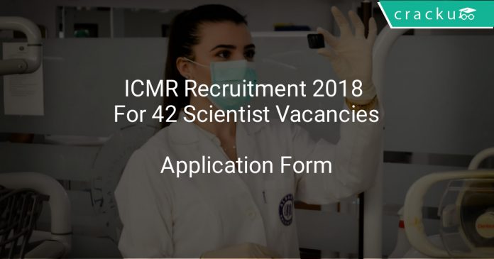 ICMR Recruitment 2018 Application Form For 42 Scientist Vacancies
