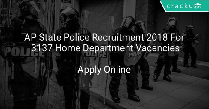 AP State Police Recruitment 2018 Apply Online For 3137 Home Department Vacancies