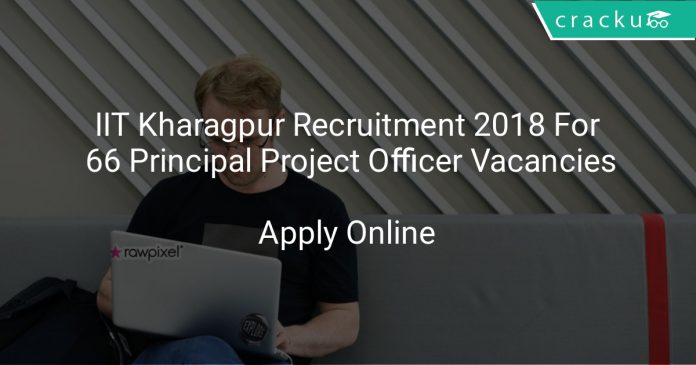 IIT Kharagpur Recruitment 2018Apply Online For 66 Principal Project Officer Vacancies