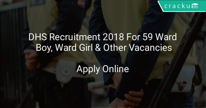 DHS Recruitment 2018 Apply Online For 59 Ward Boy, Ward Girl & Other Vacancies