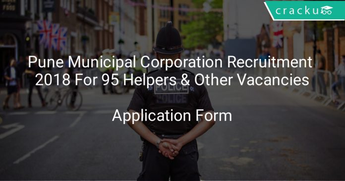 Pune Municipal Corporation Recruitment 2018 Application Form For 95 Helpers & Other Vacancies