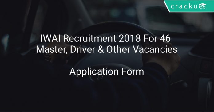 IWAI Recruitment 2018 Apply Offline For 46 Master, Driver & Other Vacancies