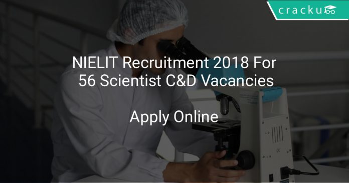 NIELIT Recruitment 2018 Apply Online For 56 Scientist C&D Vacancies