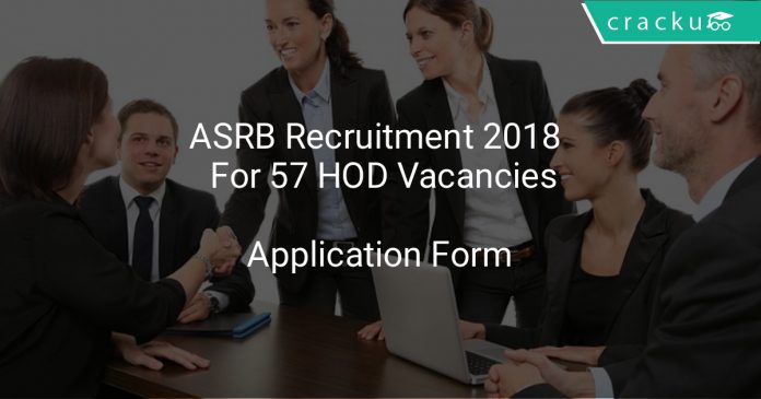 ASRB Recruitment 2018 Apply Offline For 57 HOD Vacancies