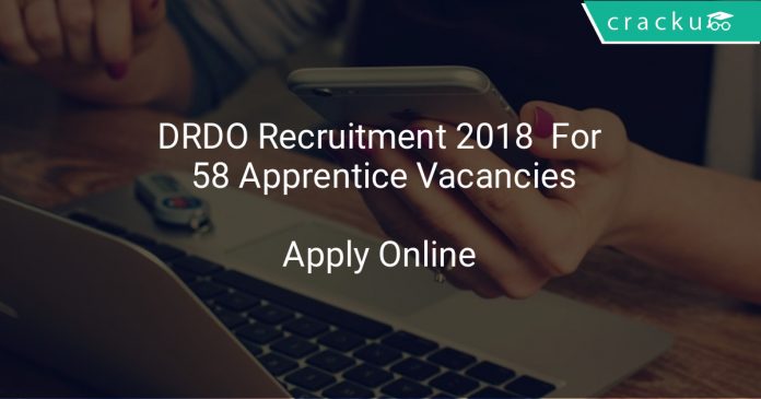 DRDO Recruitment 2018 Apply Online For 58 Apprentice Vacancies