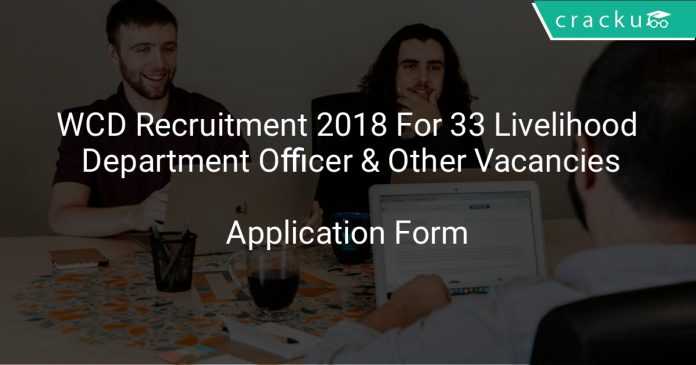 WCD Recruitment 2018 Application Form For 33 Livelihood Department Officer & Other Vacancies