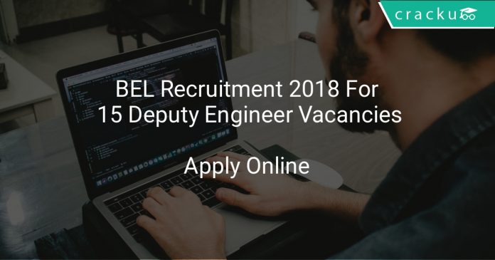 BEL Recruitment 2018 Apply Online For 15 Deputy Engineer Vacancies