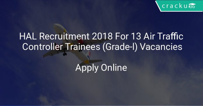 HAL Recruitment 2018 Apply Online For 13 Air Traffic Controller Trainees (Grade-l) Vacancies