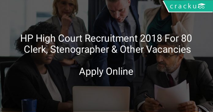 HP High Court Recruitment 22018 Apply Online For 80 Clerk, Stenographer & Other Vacancies