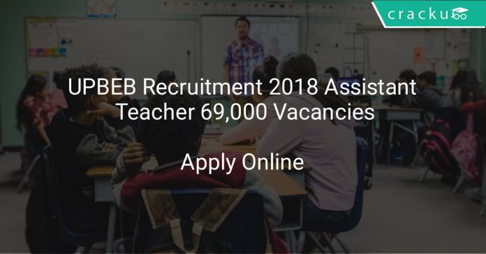 UPBEB Recruitment 2018 Assistant Teacher 69,000 Vacancies