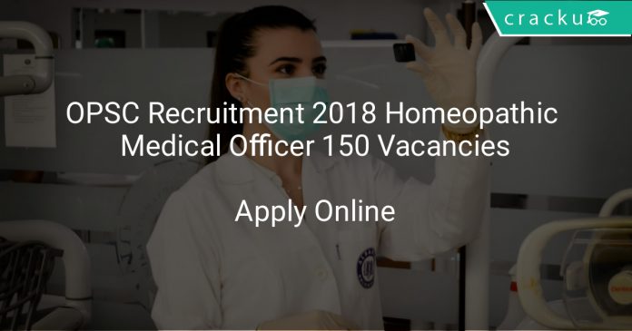 OPSC Recruitment 2018 Homeopathic Medical Officer 150 Vacancies