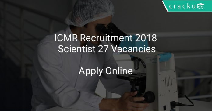 ICMR Recruitment 2018 Scientist 27 Vacancies
