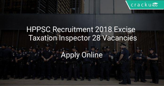 HPPSC Recruitment 2018 Excise & Taxation Inspector 28 Vacancies
