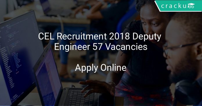 CEL Recruitment 2018 Deputy Engineer 57 Vacancies