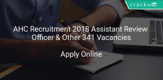 AHC Recruitment 2018 Assistant Review Officer & Other 341 Vacancies