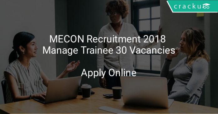 MECON Recruitment 2018 Management Trainee 30 Vacancies