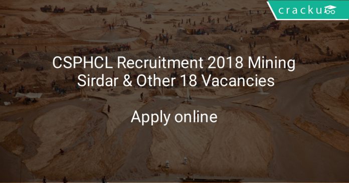 CSPHCL Recruitment 2018 Mining Sirdar & Other 18 Vacancies