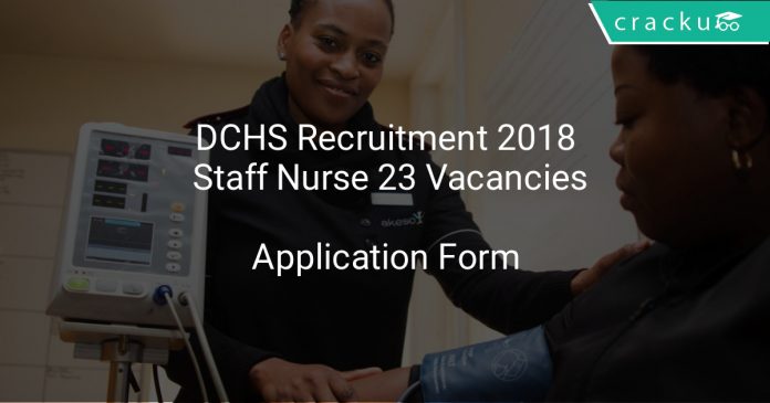 DCHS Recruitment 2018 Staff Nurse 23 Vacancies