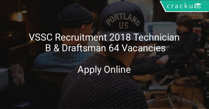 VSSC Recruitment 2018 Technician B & Other 64 Vacancies