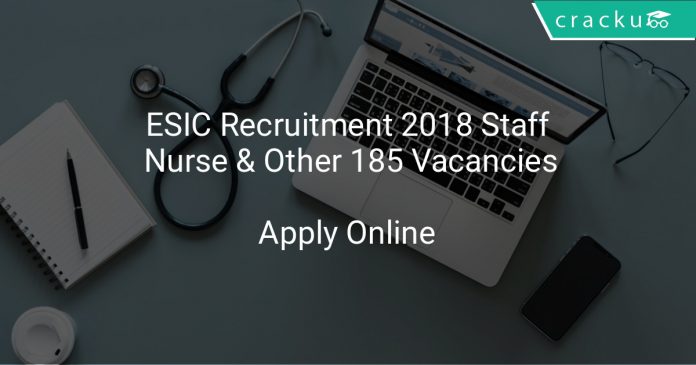 ESIC Recruitment 2018 Staff Nurse & Other 185 Vacancies
