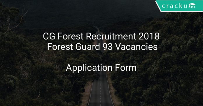 CG Forest Recruitment 2018 Forest Guard 93 Vacancies