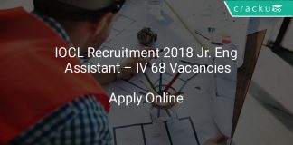 IOCL Recruitment 2018 Jr. Engineering Assistant – IV 68 Vacancies