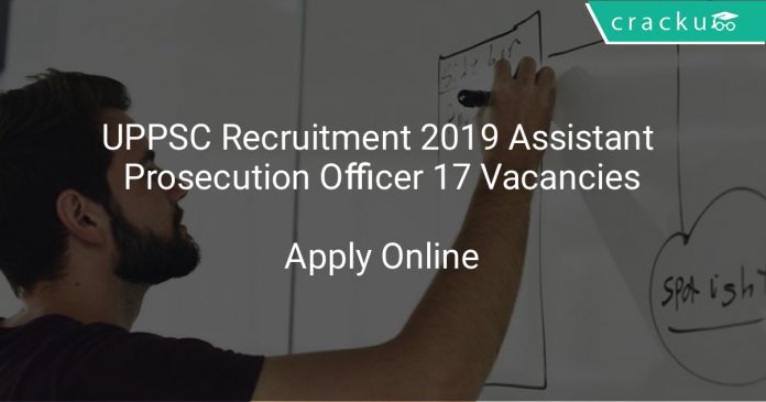 UPPSC Recruitment 2019 Assistant Prosecution Officer 17 Vacancies