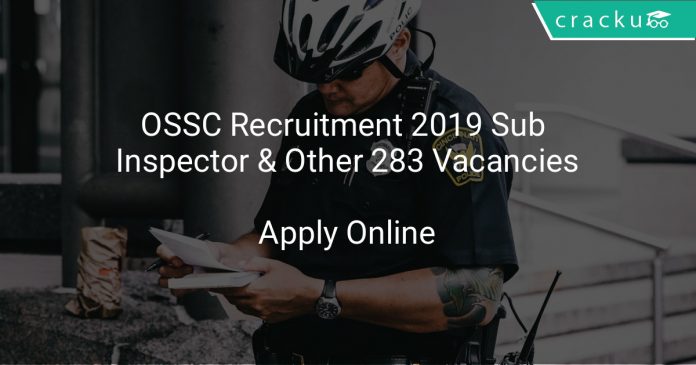 OSSC Recruitment 2019 Sub Inspector & Other 283 Vacancies
