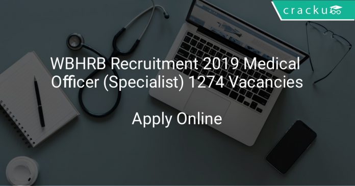 WBHRB Recruitment 2019 Medical Officer (Specialist) 1274 Vacancies