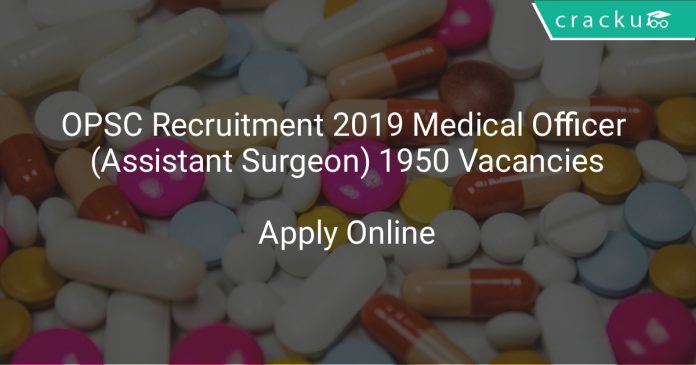 OPSC Recruitment 2019 Medical Officer (Assistant Surgeon) 1950 Vacancies