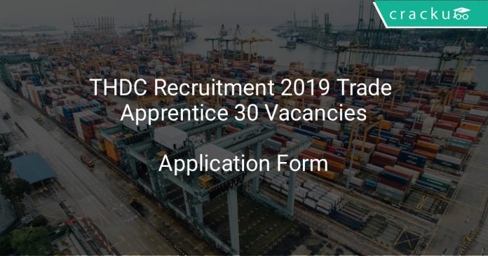 THDC Recruitment 2019 Trade Apprentice 30 Vacancies