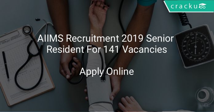 AIIMS Recruitment 2019 Senior Resident For 141 Vacancies