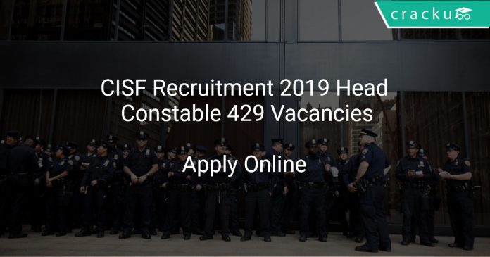 CISF Recruitment 2019 Head Constable 429 Vacancies