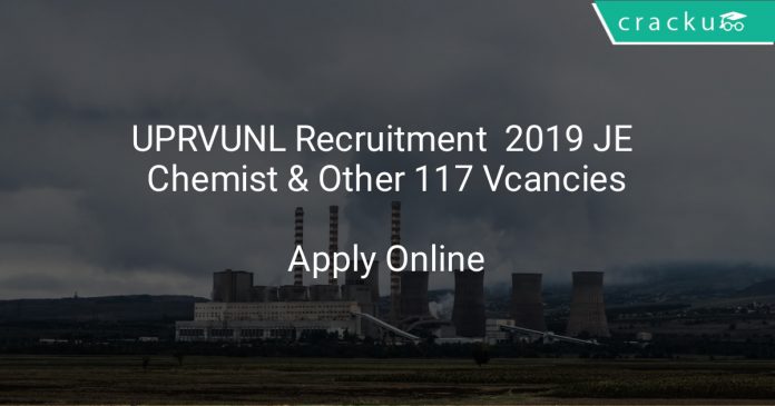 UPRVUNL Recruitment 2019 JE Chemist & Other 117 Vcancies