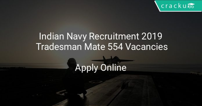 Indian Navy Recruitment 2019 Tradesman Mate 554 Vacancies