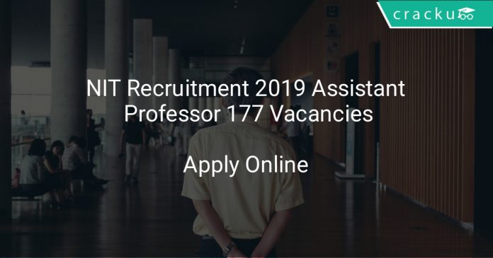 NIT Recruitment 2019 Assistant Professor 177 Vacancies