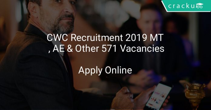 CWC Recruitment 2019 MT , AE & Other 571 Vacancies