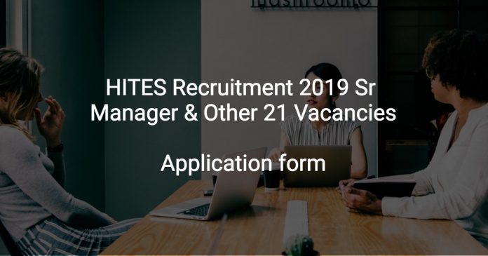 HITES Recruitment 2019 Sr Manager & Other 21 Vacancies