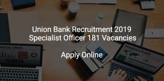 Union Bank Recruitment 2019 Specialist Officer 181 Vacancies