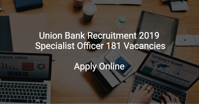 Union Bank Recruitment 2019 Specialist Officer 181 Vacancies