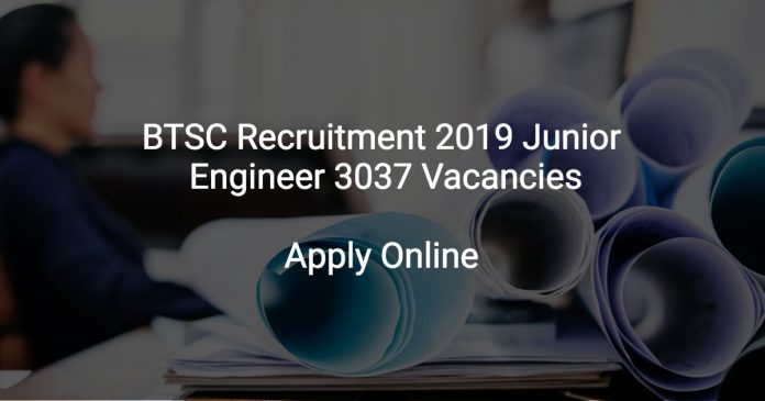 BTSC Recruitment 2019 Junior Engineer 3037 Vacancies