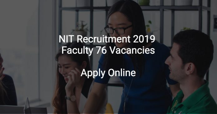 NIT Recruitment 2019 Faculty 76 Vacancies